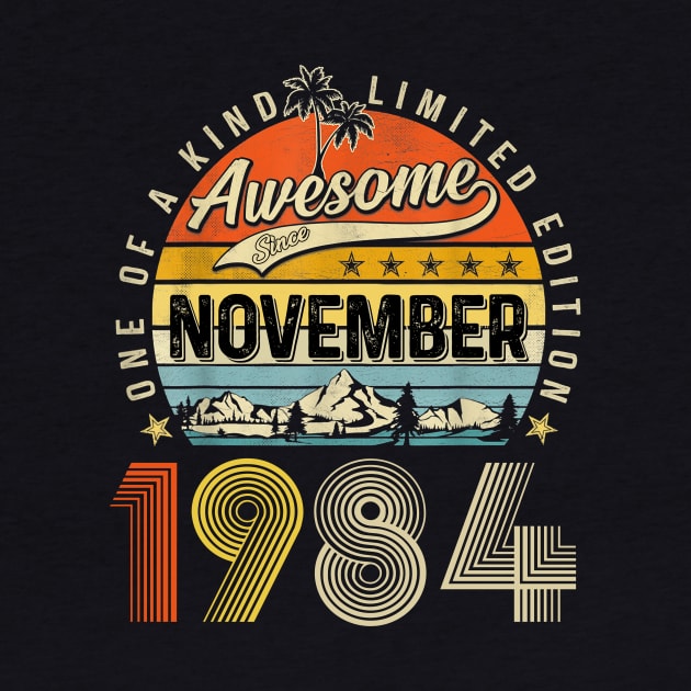 Awesome Since November 1984 Vintage 39th Birthday by Brodrick Arlette Store